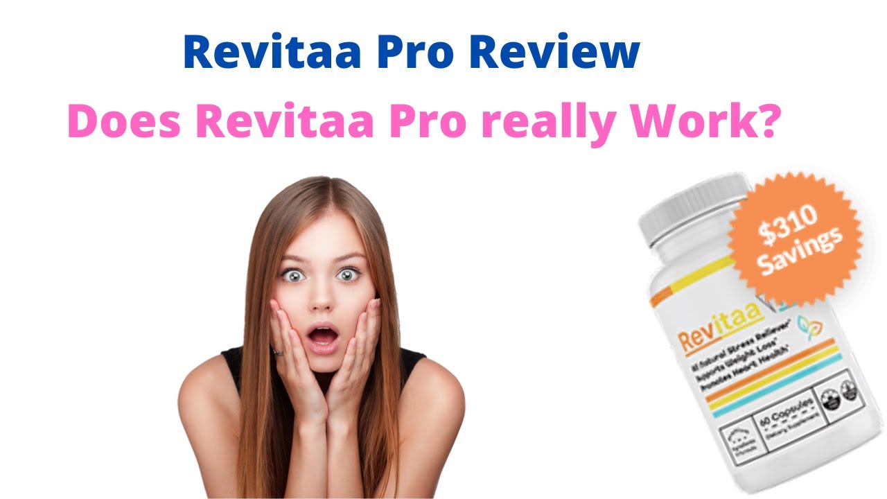 All You Need To Learn About The Revitaa Pro Supplement